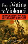 From Voting to Violence: Democratization and Nationalist Conflict (The Norton Series in World Politics) - Jack L. Snyder