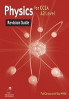 Physics Revision Guide for Ccea A2 Level. Pat Carson, Roy White - Pat Carson