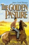 The Golden Pasture - Joyce Carol Thomas