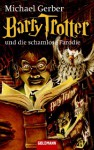 Barry Trotter und die schamlose Parodie - Michael Gerber