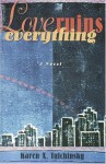 Love Ruins Everything - Karen X. Tulchinsky