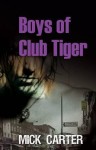 Boys of Club Tiger - Mick Carter