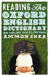 Reading the Oxford English Dictionary: One Man, One Year, 21,730 Pages - Ammon Shea