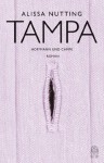 Tampa: Roman - Alissa Nutting, Verena von Koskull