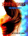 Fire Stones (The Fire Wars #2) (A Young Adult Dystopian Mythology Fiction) - Kailin Gow