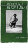 The Demon Of The Continent: Indians And The Shaping Of American Literature - Joshua David Bellin