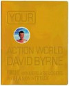 Your Action World - David Byrne