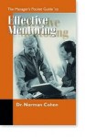 The Managers Pocket Guide to Effective Mentoring - Norman H. Cohen