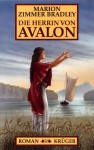 Die Herrin von Avalon - Marion Zimmer Bradley, Diana L. Paxson, Manfred Ohl, Hans Sartorius