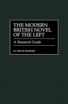 The Modern British Novel of the Left: A Research Guide - M. Keith Booker