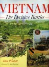 Vietnam: The Decisive Battles - John Pimlott, Max Hastings