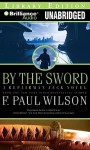 By the Sword - F. Paul Wilson, Dick Hill