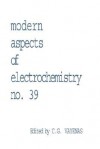 Modern Aspects of Electrochemistry 39 - Constantinos G. Vayenas, Ralph E. White