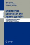 Engineering Societies in the Agents World VI: 6th International Workshop, Esaw 2005, Kusadasi, Turkey, October 26-28, 2005, Revised Selected and Invited Papers - Oğuz Dikenelli, Alessandro Ricci, Marie-Pierre Gleizes