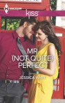 Mr. (Not Quite) Perfect (Harlequin Kiss) - Jessica Hart