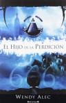 El hijo de la perdición (Crónicas de Hermanos, #1) - Wendy Alec