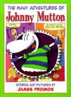 The Many Adventures of Johnny Mutton - James Proimos