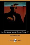 Le Comte de Monte-Cristo, Tome IV (Dodo Press) - Alexandre Dumas