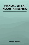 Manual of Ski Mountaineering - David Ross Brower