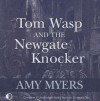 Tom Wasp and the Newgate Knocker - Amy Myers, Terry Wale