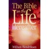 The Bible on the Life Hereafter - William Hendriksen