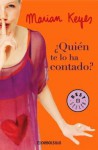 ¿Quién te lo ha contado? - Marian Keyes