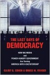 The Last Days of Democracy - Elliot D. Cohen, Bruce Fraser