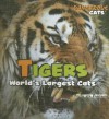 Tigers: World's Largest Cats - Amelie Von Zumbusch