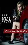 The Kill Fever: Wolf Series #1 - Dean Breckenridge