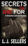 Secrets to Die for - L.J. Sellers