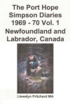 The Port Hope Simpson Diaries 1969 - 70 Vol. 1 Newfoundland and Labrador, Canada Summit Special - Llewelyn Pritchard