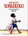 Not So Fast, Songololo - Niki Daly