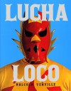 Lucha Loco - Malcolm Venville