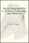 Social Responsibility in Science, Technology, and Medicine - Paul T. Durbin