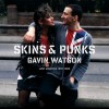 Skins & Punks: Lost Archives, 1979-1985 - Gavin Watson