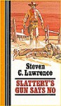 Slattery's Gun Says No - Steven C. Lawrence