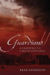 Guardians II: A Farewell to Carlos Santiago - Brad Anderson (Illustrator)