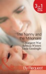 The Nanny and the Millionaire (Mills & Boon By Request): Promoted: Nanny to Wife / The Italian Tycoon and the Nanny / The Millionaire's Nanny Arrangement - Margaret Way, Rebecca Winters, Linda Goodnight