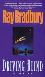 Driving Blind - Ray Bradbury