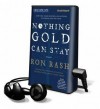 Nothing Gold Can Stay - Ron Rash