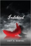 Indebted (The Premonition Series - Volume 3) - Amy A. Bartol