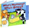 Who's Mommy? Who's Baby? (Magic Windows) - Rachel Elliot, Lisa Fox