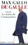 De Gaulle : La statue du commandeur - 1963-1970 (French Edition) - Max Gallo