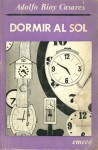 Dormir al sol - Adolfo Bioy Casares