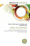 Mrio de Andrade - Agnes F. Vandome, John McBrewster, Sam B Miller II