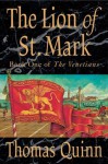 The Lion of St. Mark: Book One of The Venetians - Thomas Quinn