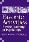 Favorite Activities for the Teaching of Psychology - Ludy T. Benjamin Jr.