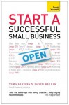 Start a Successful Small Business: Teach Yourself - Vera Hughes, David Weller