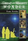 A Great and Mighty Wonder - Tom Fettke