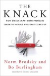 The Knack: How Street-Smart Entrepreneurs Learn to Handle Whatever Comes Up - Norm Brodsky